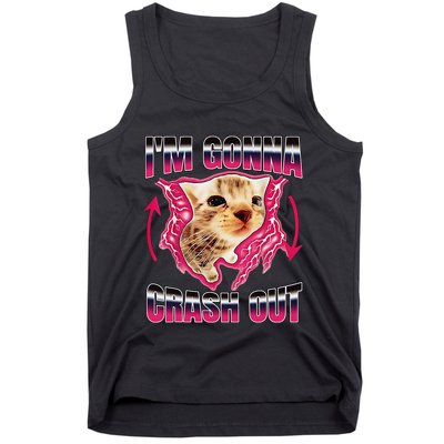 IM Gonna Crash Out Funny Cat Meme Lover Humorous Sarcastic Tank Top