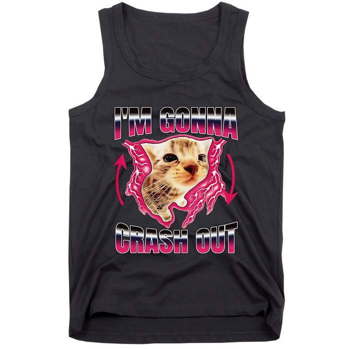 IM Gonna Crash Out Funny Cat Meme Lover Humorous Sarcastic Tank Top