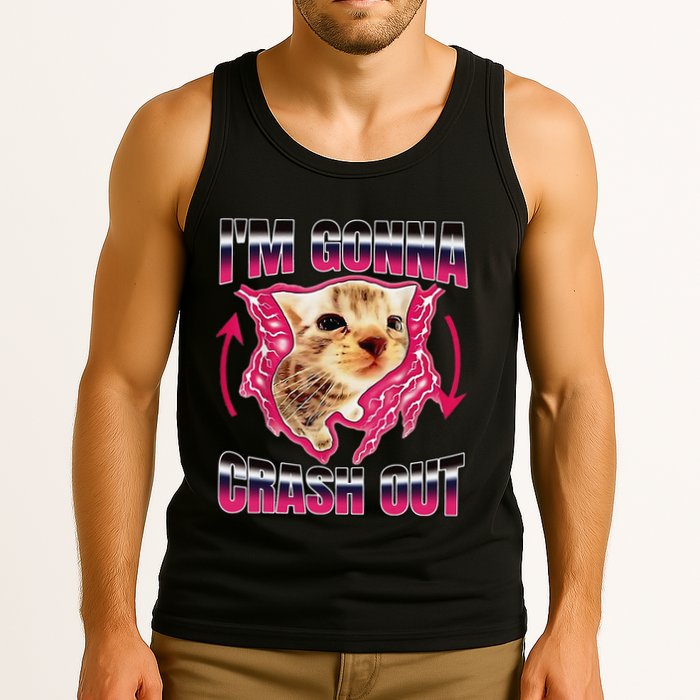 IM Gonna Crash Out Funny Cat Meme Lover Humorous Sarcastic Tank Top
