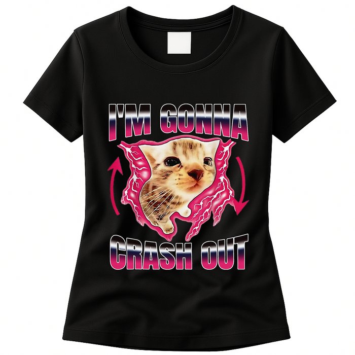 IM Gonna Crash Out Funny Cat Meme Lover Humorous Sarcastic Womens T-Shirt
