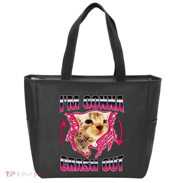 IM Gonna Crash Out Funny Cat Meme Lover Humorous Sarcastic Zip Tote Bag