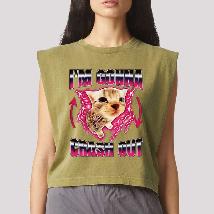 IM Gonna Crash Out Funny Cat Meme Lover Humorous Sarcastic Garment-Dyed Women's Muscle Tee
