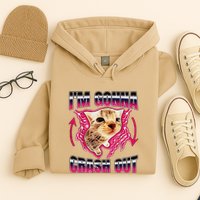 IM Gonna Crash Out Funny Cat Meme Lover Humorous Sarcastic Hoodie