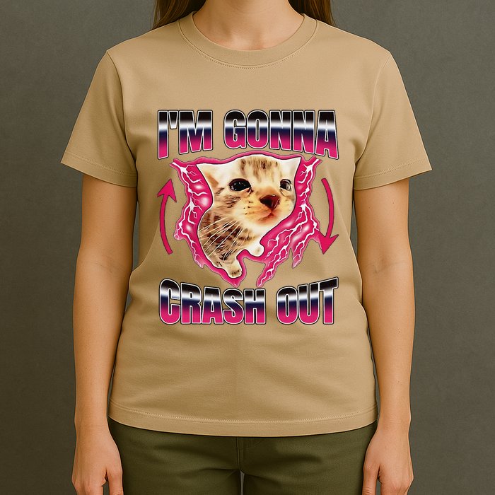 IM Gonna Crash Out Funny Cat Meme Lover Humorous Sarcastic T-Shirt