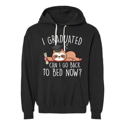 I Graduated Can I Go Back To Bed Now Funny Graduation Garment-Dyed Fleece Hoodie