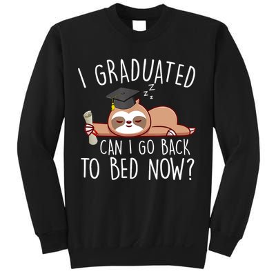 I Graduated Can I Go Back To Bed Now Funny Graduation Sweatshirt