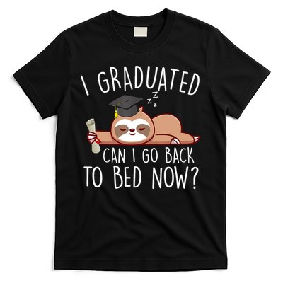 I Graduated Can I Go Back To Bed Now Funny Graduation T-Shirt