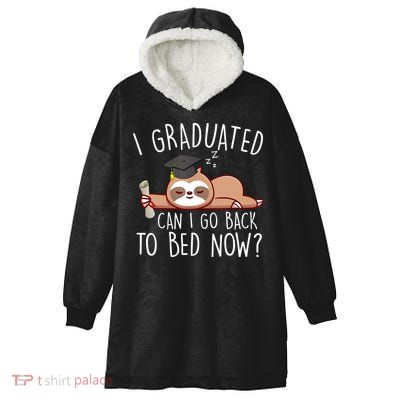 I Graduated Can I Go Back To Bed Now Funny Graduation Hooded Wearable Blanket