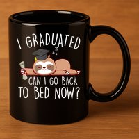 I Graduated Can I Go Back To Bed Now Funny Graduation 11oz C Handle Ceramic Mug