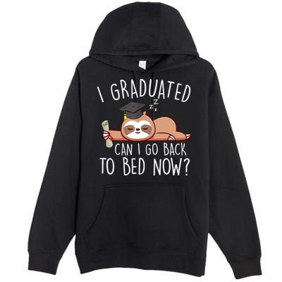 I Graduated Can I Go Back To Bed Now Funny Graduation Premium Pullover Hoodie