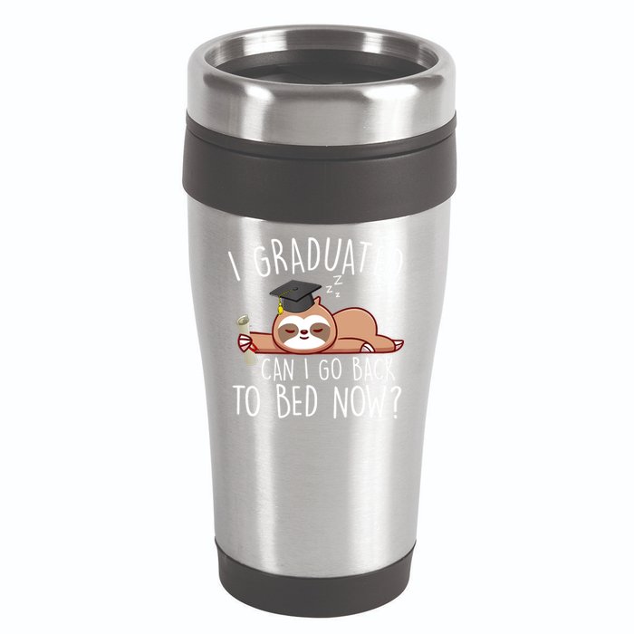 I Graduated Can I Go Back To Bed Now Funny Graduation 16oz Travel Tumbler