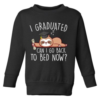 I Graduated Can I Go Back To Bed Now Funny Graduation Toddler Sweatshirt