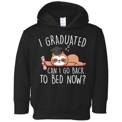 I Graduated Can I Go Back To Bed Now Funny Graduation Toddler Hoodie