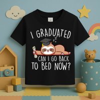 I Graduated Can I Go Back To Bed Now Funny Graduation Toddler T-Shirt
