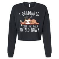 I Graduated Can I Go Back To Bed Now Funny Graduation Cropped Pullover Crew