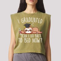 I Graduated Can I Go Back To Bed Now Funny Graduation Garment-Dyed Women's Muscle Tee