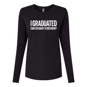 I Graduated Can I Go Back To Bed Now Graduation Womens Cotton Relaxed Long Sleeve T-Shirt