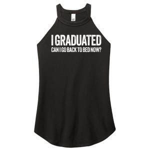 I Graduated Can I Go Back To Bed Now Graduation Women's Perfect Tri Rocker Tank