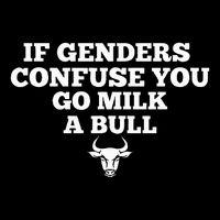 If Genders Confuse You Go Milk A Bull Baby Bodysuit