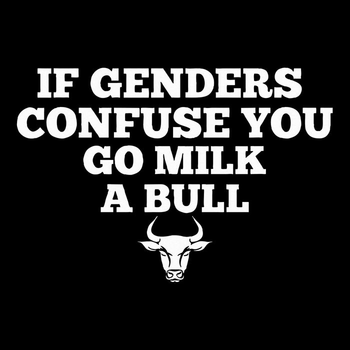If Genders Confuse You Go Milk A Bull Baby Bodysuit