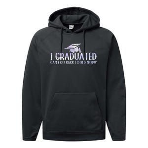 I Graduated Can I Go Back To Bed Now funny Graduation quotes Performance Fleece Hoodie