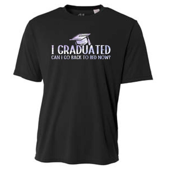 I Graduated Can I Go Back To Bed Now funny Graduation quotes Cooling Performance Crew T-Shirt