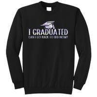 I Graduated Can I Go Back To Bed Now funny Graduation quotes Sweatshirt