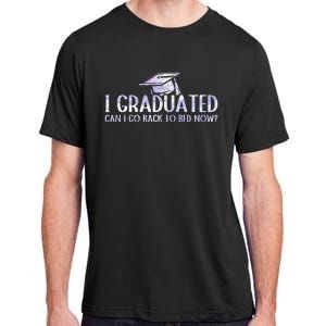 I Graduated Can I Go Back To Bed Now funny Graduation quotes Adult ChromaSoft Performance T-Shirt