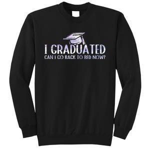 I Graduated Can I Go Back To Bed Now funny Graduation quotes Tall Sweatshirt