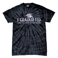 I Graduated Can I Go Back To Bed Now funny Graduation quotes Tie-Dye T-Shirt