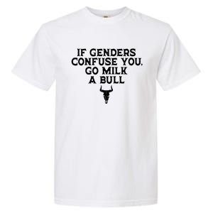 If Genders Confuse You Go Milk A Bull Joke Garment-Dyed Heavyweight T-Shirt