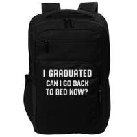 I Graduated Can I Go Back To Bed Now Funny Graduation Impact Tech Backpack