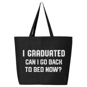 I Graduated Can I Go Back To Bed Now Funny Graduation 25L Jumbo Tote