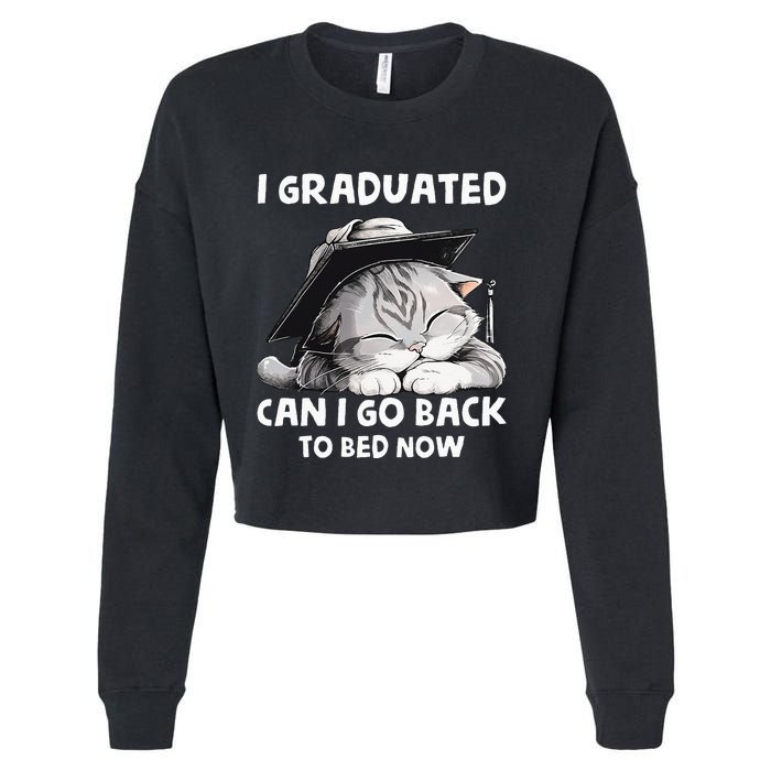 I Graduated Can I Go Back To Bed Now Graduation Cat lover Cropped Pullover Crew