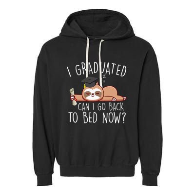 I Graduated Can I Go Back To Bed Now Funny Graduation Garment-Dyed Fleece Hoodie