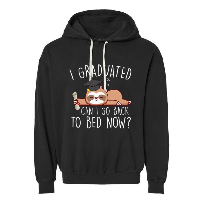 I Graduated Can I Go Back To Bed Now Funny Graduation Garment-Dyed Fleece Hoodie