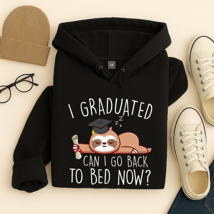 I Graduated Can I Go Back To Bed Now Funny Graduation Hoodie