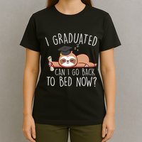 I Graduated Can I Go Back To Bed Now Funny Graduation T-Shirt