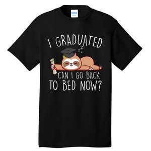 I Graduated Can I Go Back To Bed Now Funny Graduation Tall T-Shirt