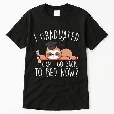 I Graduated Can I Go Back To Bed Now Funny Graduation Tall T-Shirt