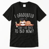 I Graduated Can I Go Back To Bed Now Funny Graduation Tall T-Shirt