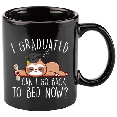 I Graduated Can I Go Back To Bed Now Funny Graduation 11oz C Handle Ceramic Mug