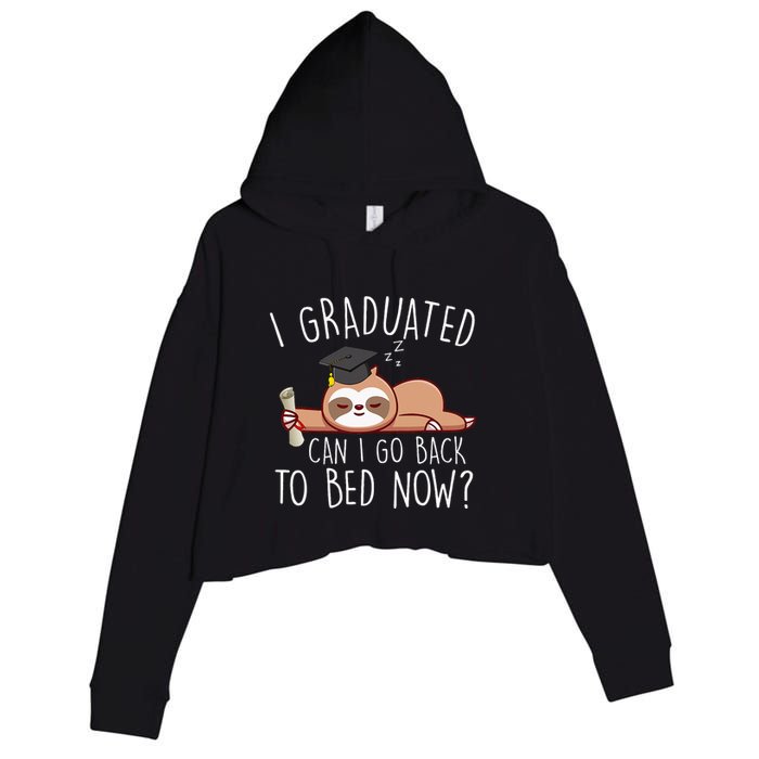 I Graduated Can I Go Back To Bed Now Funny Graduation Crop Fleece Hoodie