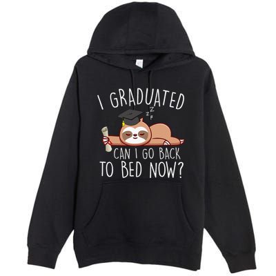 I Graduated Can I Go Back To Bed Now Funny Graduation Premium Pullover Hoodie
