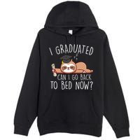I Graduated Can I Go Back To Bed Now Funny Graduation Premium Pullover Hoodie