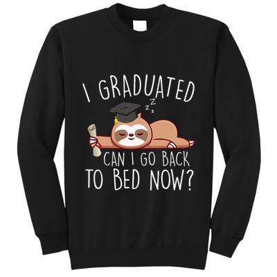 I Graduated Can I Go Back To Bed Now Funny Graduation Tall Sweatshirt