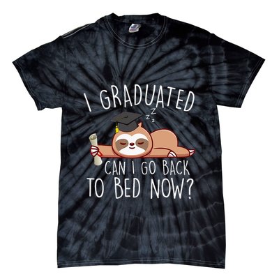 I Graduated Can I Go Back To Bed Now Funny Graduation Tie-Dye T-Shirt