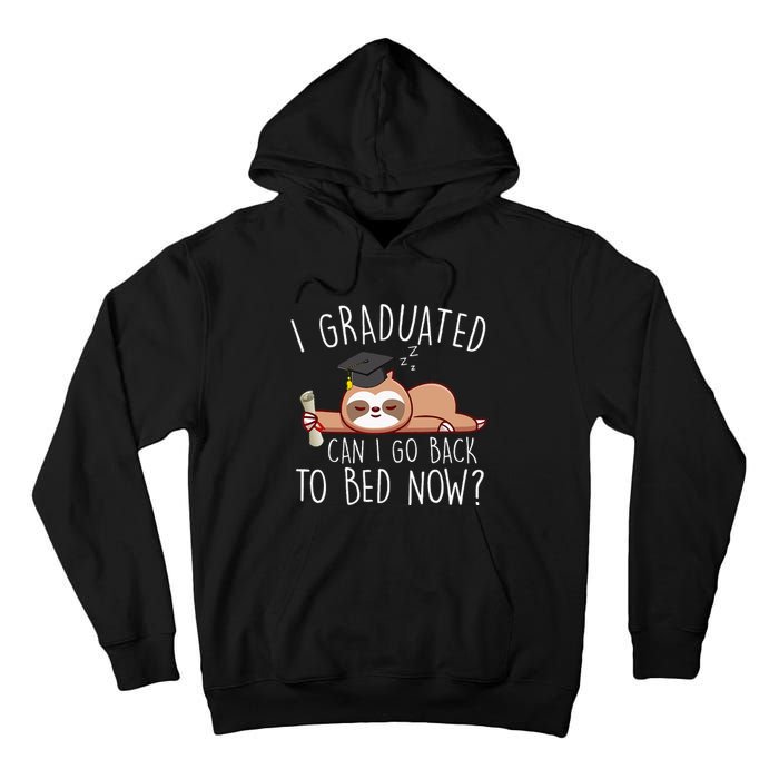 I Graduated Can I Go Back To Bed Now Funny Graduation Tall Hoodie