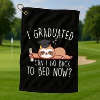 I Graduated Can I Go Back To Bed Now Funny Graduation Golf Towel