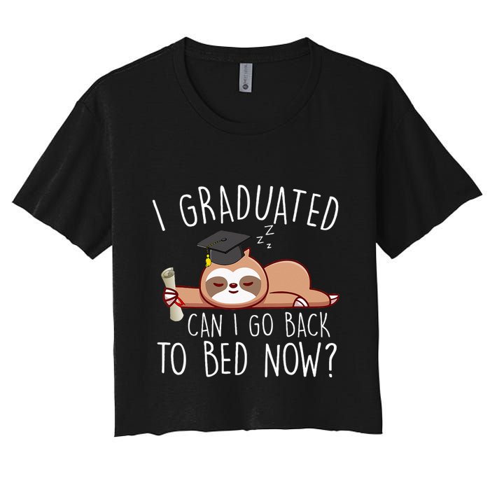 I Graduated Can I Go Back To Bed Now Funny Graduation Crop Top